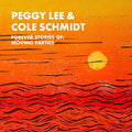 Lee,peggy / Schmidt,cole - Forever Stories Of: Moving Parties - Music CD