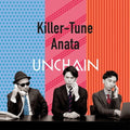 Unchain - Killer-tune / Anata - Vinyl Record