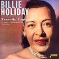 Holiday,billie - Travelin Light: Classic Recordings 1939-1951 - Music CD