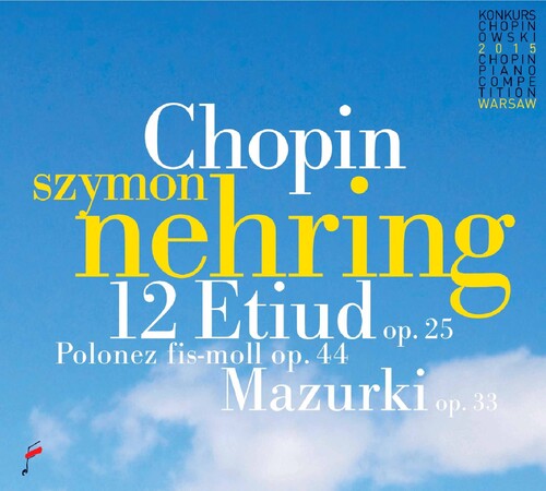 Chopin / Nehring,szymon - Chopin: 12 Etudes Op 25 / Polonaise / Mazurki - Music CD