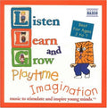 Listen Learn & Grow: Playtime Imagination / Var - Listen Learn & Grow: Playtime Imagination / Var - Music CD