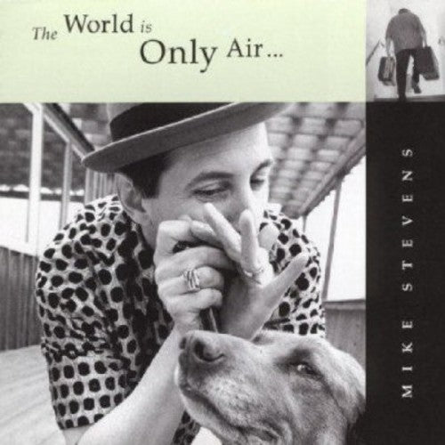 Stevens,mike - World Is Only Air - Music CD