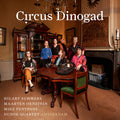 Dowland / Van Driel / Dudok Quartet Amsterdam - Circus Dinogad - Music CD