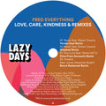 Fred Everything - Love Care Kindness & Remixes - Vinyl Record