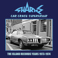 Sharks - Car Crash Supergroup: The Island Years 1973-1974 - Music CD