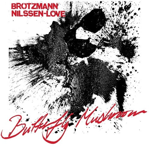Brotzmann,peter / Nilssen-love,paal - Butterfly Mushroom - Music CD