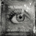 Escreet,john - Epicenter Of Your Dreams - Vinyl Record