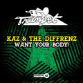 Kaz & The Diffrenz - Want Your Body! - Music CD