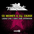 C$ Money & D.j. Chase - Ladies Can I Have Your Attention - Music CD