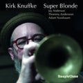 Knuffke,kirk - Super Blonde - Music CD