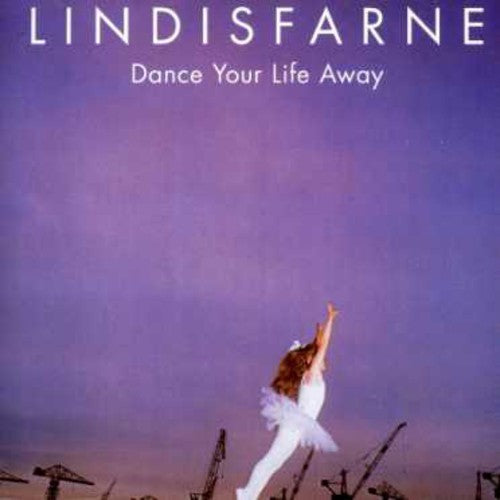Lindisfarne - Dance Your Life Away - Music CD