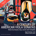 Ewazen / Tcimpidis / Vendryes - Century Of American Viola Sonatas - Music CD