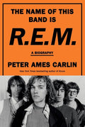 Carlin,peter Ames - Name Of This Band Is Rem - Books