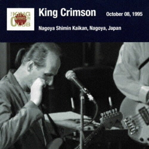 King Crimson - Nagoya Show October 08 1995 Nagoya Shimin Kaikan - Music CD