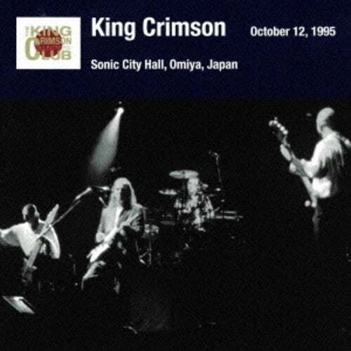 King Crimson - Omiya Show October 12 1995 Sonic City Hall - Music CD