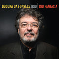 Duduka Da Fonseca Trio - Rio Fantasia - Music CD