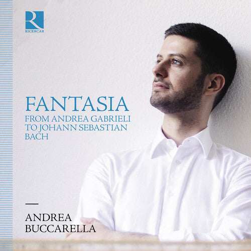 Buccarella,andrea - Fantasia From Andrea Gabrieli To Johann Sebastian - Music CD