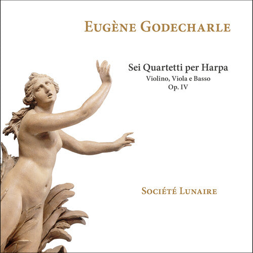 Godecharle / Societe Lunaire - Sei Quartetti Per Harpa Violino Viola E Basso Op.4 - Music CD