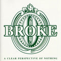 Broke - Clear Perspective Of Nothing - Music CD