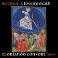 Orlando Consort - Machaut: A Lover's Death - Music CD