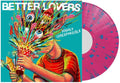 Better Lovers - Highly Irresponsible - Vinyl Record