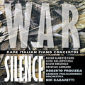 Prosseda,roberto Prosseda / Lpo - War Silence - Rare Italian Piano Concertos - Music CD