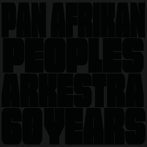 Pan Afrikan Peoples Arkestra - 60 Years - Vinyl Record