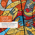 Baccusi / Daley / Luminatus - Love Divine - Renaissance & Contemporary Choral - Music CD