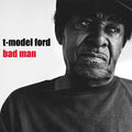 T-model Ford - Bad Man - Vinyl Record
