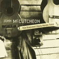 Mccutcheon,john - Greatest Story Never Told - Music CD