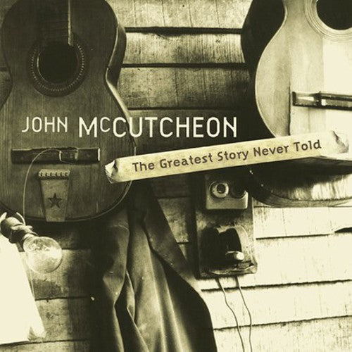 Mccutcheon,john - Greatest Story Never Told - Music CD