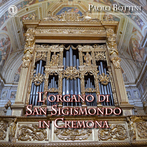 Arighi / Barbieri / Caudana / Bottini - Lorgano Di San Sigismondo In Cremona - Music CD