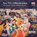 Booth / Matthews-owen - Paris 1913 - L'offrande Lyrique - Music CD