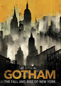 Gotham: The Fall & Rise Of New York - Gotham: The Fall & Rise Of New York - DVD