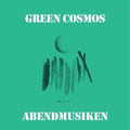 Green Cosmos - Abendmusiken - Vinyl Record