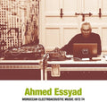 Essyad,ahmed - Moroccan Electroacoustic Music 1972-74 - Music CD