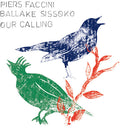 Faccini,piers / Sissoko,ballake - Our Calling - Music CD