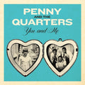 Penny & The Quarters - You & Me / You Are Giving Me Some Other Love - Vinyl Record