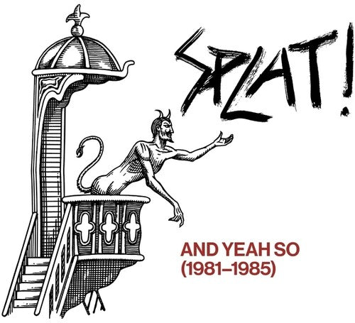 Splat - & Yeah So (1981-1985) - Music CD