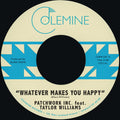 Patchwork Inc. / Williams,taylor / Waddell,wyatt - Whatever Makes You Happy B/w Last Forever - Vinyl Record