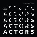Actors - It Will Come To You - Vinyl Record