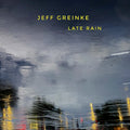 Greinke,jeff - Late Rain - Music CD