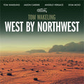 Wakeling,tom - West By Northwest - Music CD