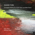 Woo,yezu / Park,tomoki - Isang Yun: Complete Works For Violin Solo And With - Music CD