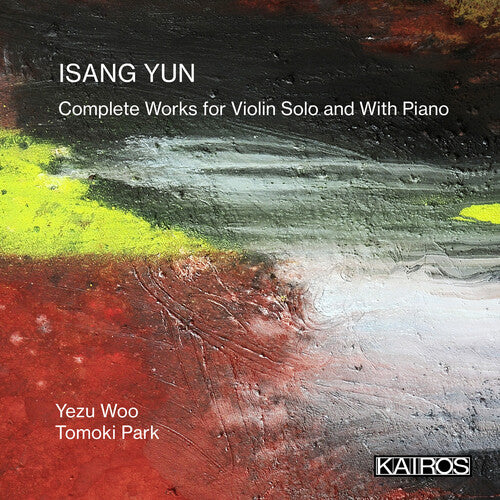 Woo,yezu / Park,tomoki - Isang Yun: Complete Works For Violin Solo And With - Music CD