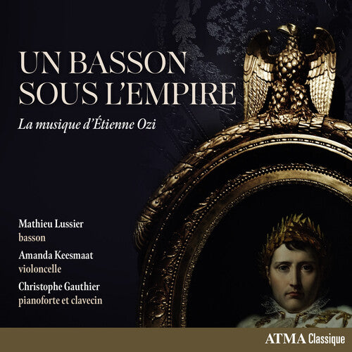 Lussier,matthew / Keesmaat,amanda / Gauthier - Bosson Sous L'empire: La Musique D'etienne Ozi - Music CD