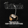 Criticals - Burn With Me / Front Door Confrontations - Vinyl Record