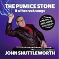 Shuttleworth,john - Pumice Stone & Other Rock Songs - Music CD