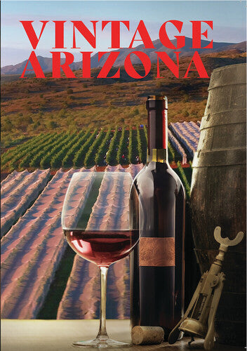 Vintage Arizona: The Heart Of Winemaking - Vintage Arizona: The Heart Of Winemaking - DVD