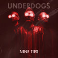 Underdogs - Nine Ties - Vinyl Record